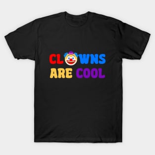 Clows are cool T-Shirt